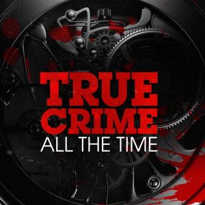 True Crime All The Time podcast