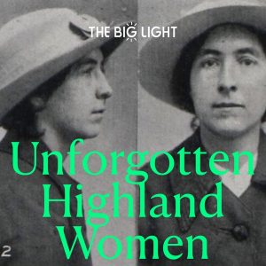 Unforgotten Highland Women