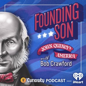 Founding Son: John Quincy