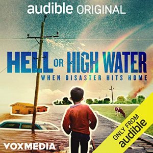 Hell or High Water: When Disaster Hits Home podcast