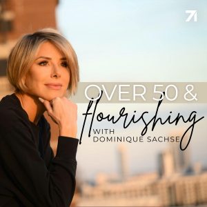 Over 50 & Flourishing with Dominique Sachse