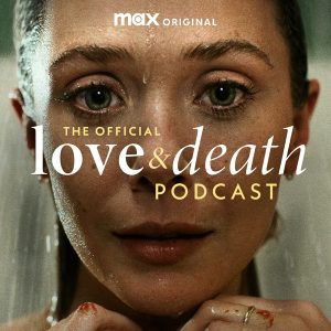 The Official Love &amp; Death Podcast