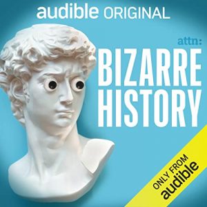 Bizarre History podcast