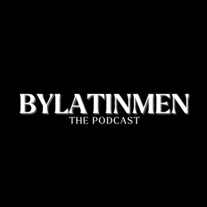 BYLATINMEN The Podcast
