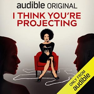 I Think You're Projecting podcast