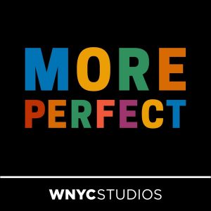 More Perfect podcast