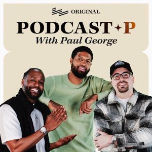 Podcast P with Paul George