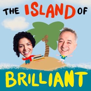 The Island of Brilliant! podcast