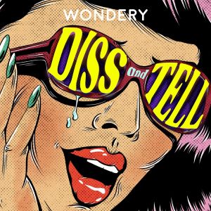 Diss and Tell podcast