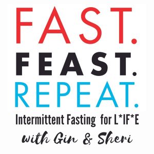 Fast. Feast. Repeat.  Intermittent Fasting For Life podcast