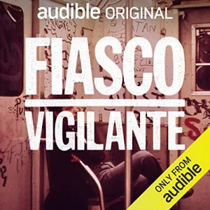 Fiasco: Vigilante podcast