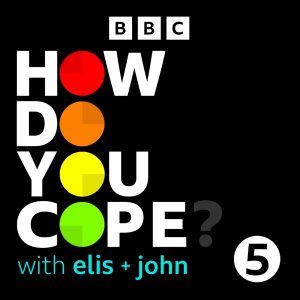 How Do You Cope? …with Elis and John podcast