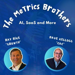 SaaS Talk™ with the Metrics Brothers - Strategies, Insights, & Metrics for B2B SaaS Executive Leaders