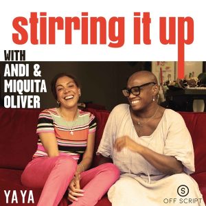 Stirring it up with Andi and Miquita Oliver podcast