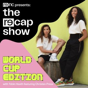 The RE—CAP Show: World Cup Edition