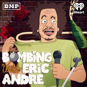 Bombing with Eric Andre podcast