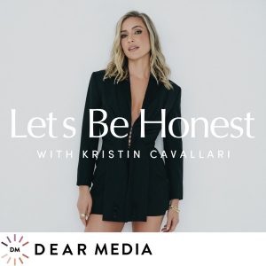 Let's Be Honest with Kristin Cavallari podcast