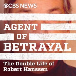 Agent of Betrayal: The Double Life of Robert Hanssen
