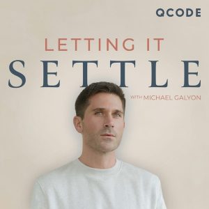 Letting It Settle with Michael Galyon podcast