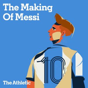 The Making of Messi