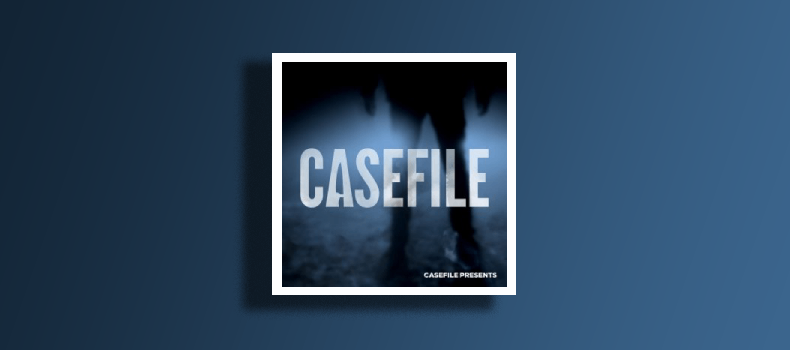 Best Casefile Podcast Episodes