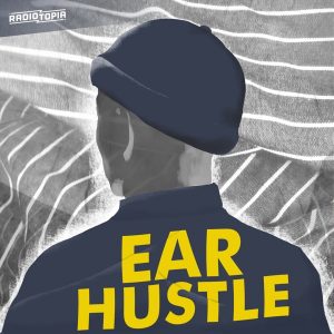 Ear Hustle podcast