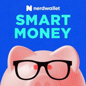 NerdWallet's Smart Money Podcast