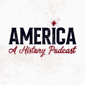 America: A History Podcast