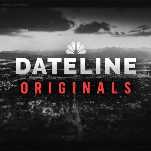 Dateline Originals