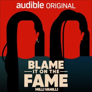 Blame it on the Fame: Milli Vanilli