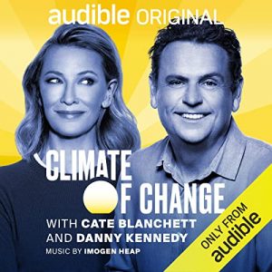 Climate of Change with Cate Blanchett and Danny Kennedy