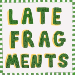 Late Fragments Podcast