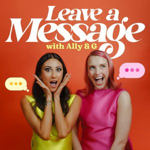 Leave A Message with Ally &amp; G