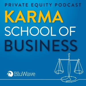 Private Equity Podcast: Karma School of Business