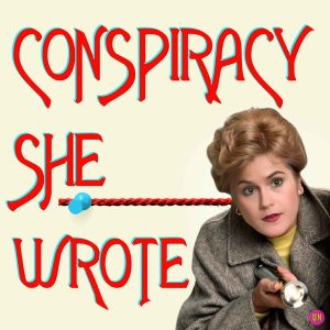 Conspiracy, She Wrote