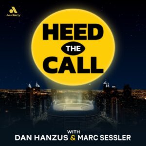 Heed the Call with Dan Hanzus &amp; Marc Sessler