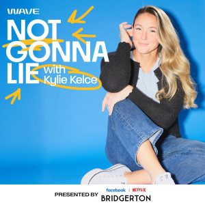 Not Gonna Lie with Kylie Kelce