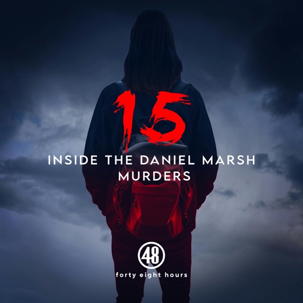 Fifteen: Inside the Daniel Marsh Murders