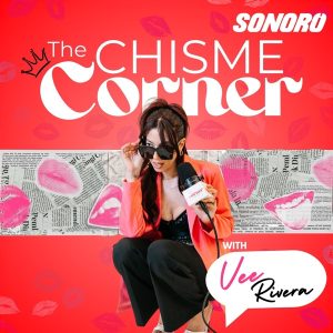 The Chisme Corner with Vee Rivera