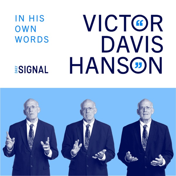Victor Davis Hanson: In His Own Words