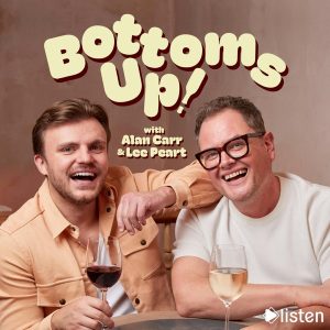Bottoms Up! With Alan Carr and Lee Peart