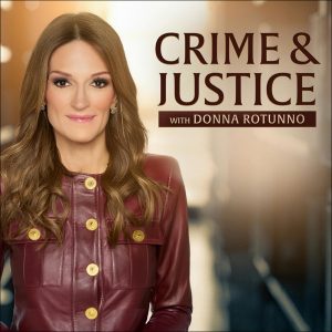Crime &amp; Justice with Donna Rotunno