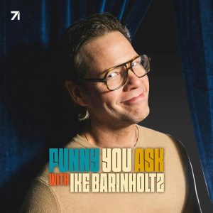 Funny You Ask with Ike Barinholtz