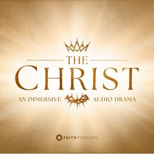 THE CHRIST - An Easter Audio Epic