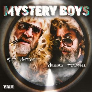 Mystery Boys w/ Kurt Metzger &amp; Duncan Trussell
