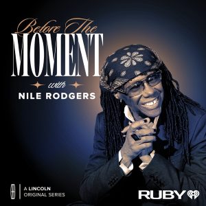 Before The Moment with Nile Rodgers