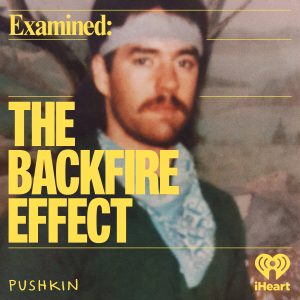 The Backfire Effect