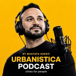 Urbanistica Podcast - Cities for People