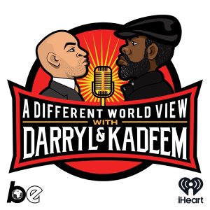 A Different World View with Darryl &amp; Kadeem
