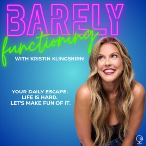 Barely Functioning with Kristin Klingshirn